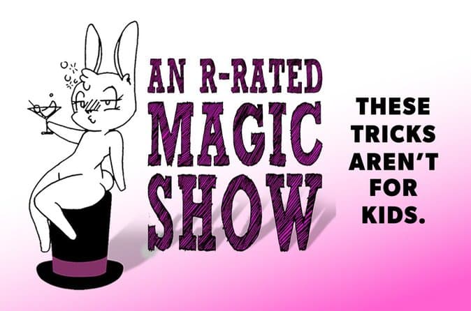 An R-Rated Magic Show